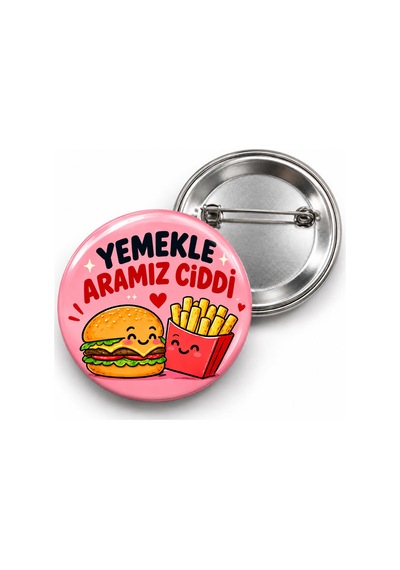 Yemekle Aramız Ciddi - 58mm Rozet Çok Renkli