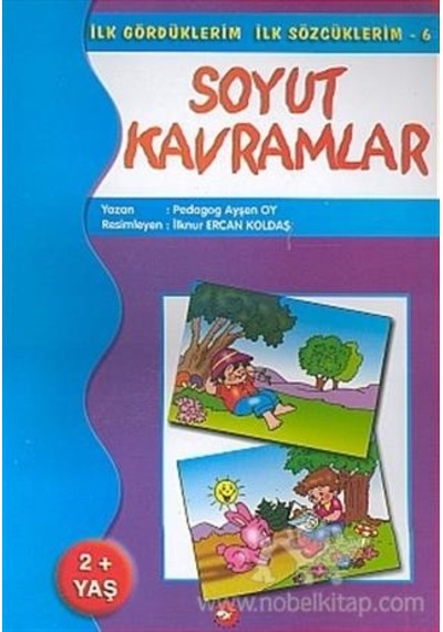 Ilk Gördüklerim Ilk Sözcüklerim 6 Soyut Kavramlar - Beyaz Balina