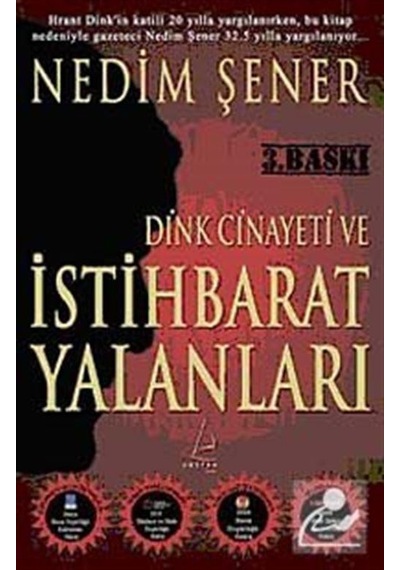 Dink Cinayeti ve İstihbarat Yalanları - Nedim Şener - Destek Yayınları