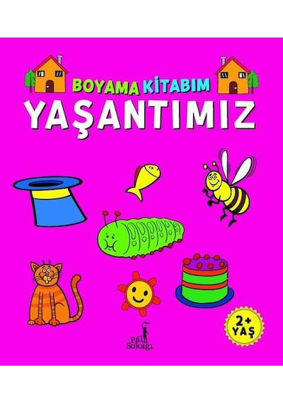 Boyama Kitabım - Yaşantımız 2+ Yaş- Pal Sokağı
