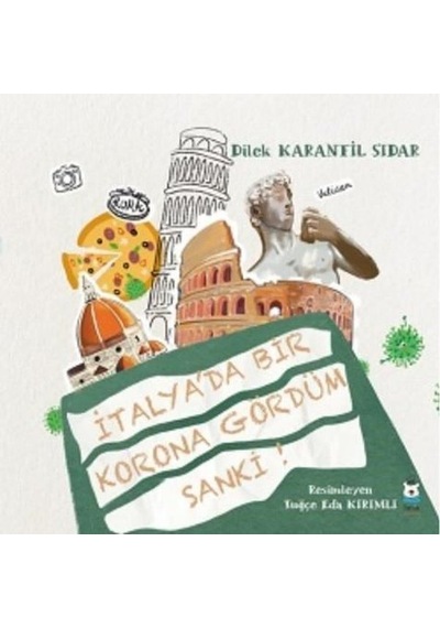 İtalya'da Bir Korona Gördüm Sanki! - Dilek Karanfil Sidar - Luna Yayınları
