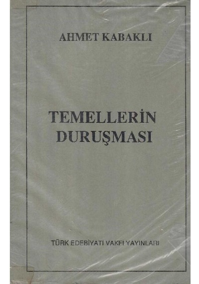 Temellerin Duruşması - Ahmet Kabaklı