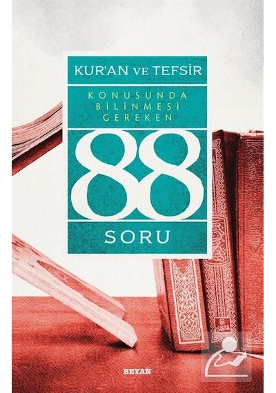 Kur'an ve Tefsir Konusunda Bilinmesi Gereken 88 Soru - Muhsin Demirci - Beyan Yayınları