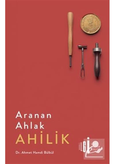 Aranan Ahlak Ahilik / Ahmet Hamdi Bülbül