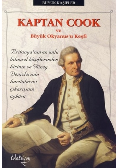 Kaptan Cook ve Büyük Okyanus'un Keşfi - Roger Morris - Koleksiyon