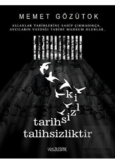 Tarihsizlik Talihsizliktir -  Yüzleşme Yayınları