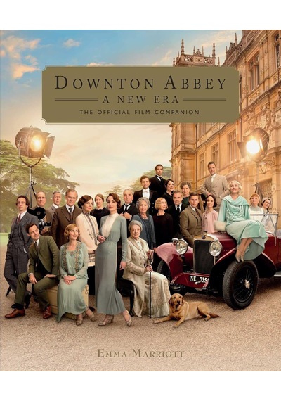 Downton Abbey: A New Era: The Official Film Companion