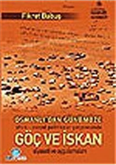 Osmanlı'Dan Günümüze Göç Ve Iskan / Fikret Babuş 9789757891895