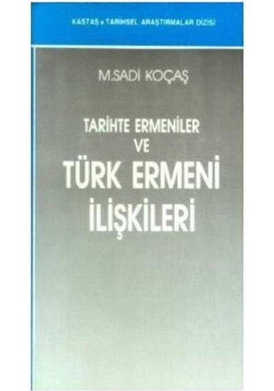 Tarihte Ermeniler Ve Türk Ermeni İlişkileri - M. Sadi Koçaş