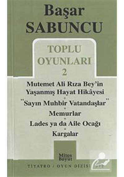 Toplu Oyunlar 2 - Mutemet Ali Rıza Bey'in Yaşanmış Hayat Hikayesi - Başar Sabuncu - Mitos Boyut Yayınları