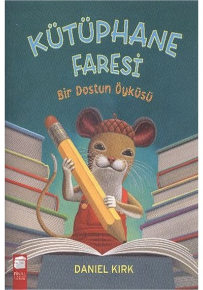 Kütüphane Faresi - Bir Dostun Öyküsü - Daniel Kırk - Final Kültür Sanat Yayınları