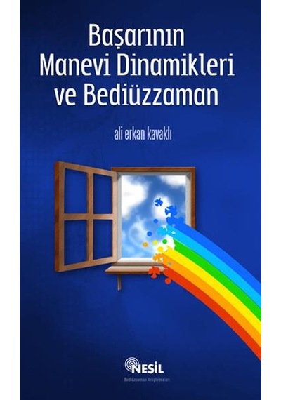 Başarının Manevi Dinamikleri ve Bediüzzaman - Ali Erkan Kabaklı -