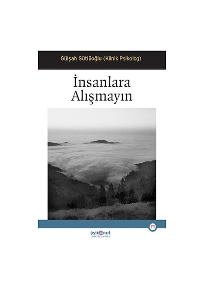 İnsanlara Alışmayın / Gülşah Sütlüoğlu