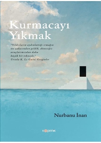 Kurmacayı Yıkmak - Nurbanu İnan - Kopernik Kitap