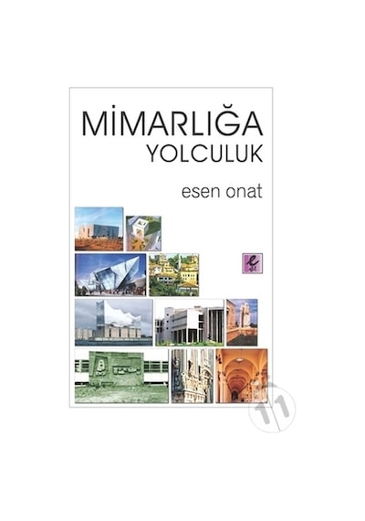 Mimarlığa Yolculuk - Esen Onat - Efil Yayınevi Yayınları