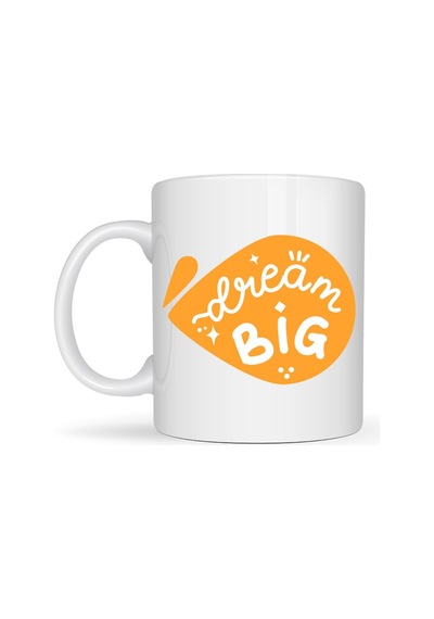 Dream Big Yazılı Porselen Kupa Model 135 Motivasyon Temalı, Sıcak Tasarım, Kahve & Çay Kupası, Hed