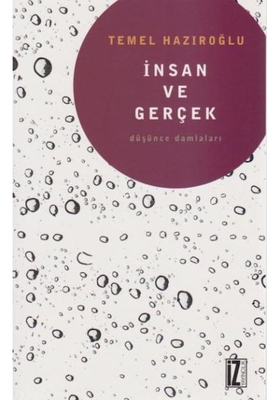 İnsan ve Gerçek  - Temel Hazıroğlu  - İz Yayıncılık