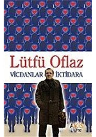 Vicdanlar İktidara / Lütfü Oflaz