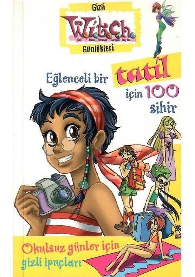 Gizli Witch Günlükleri - Eğlenceli Bir Tatil İçin 100 Sihir: Okulsuz Günler İçin Gizli İpuçları 1.baskı