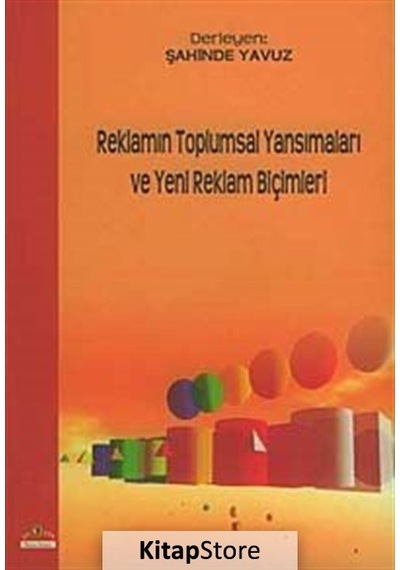 Reklamın Toplumsal Yansımaları ve Yeni Reklam Biçimleri- Ütopya Yayınevi