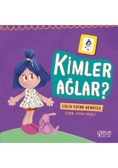 Kimler Ağlar? - Gülin Kutar Nemutlu - Librum Kitap