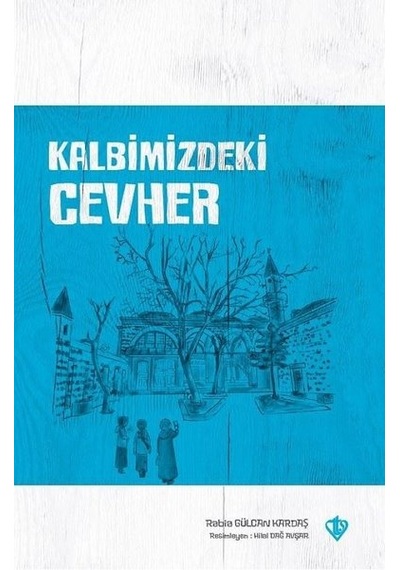 Kalbimizdeki Cevher - Rabia Gülcan Kardaş - Türkiye Diyanet Vakfı Yayınları