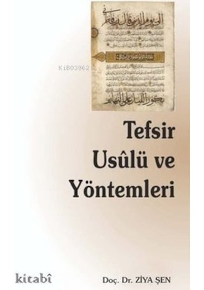 Tefsir Usulü ve Yöntemleri - Ziya Şen - Kitabi Yayınevi