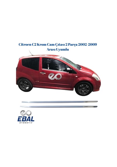 Citroen C2 Krom Cam Çıtası 2 Parça 2002-2009 Arası Uyumlu P. Çelik