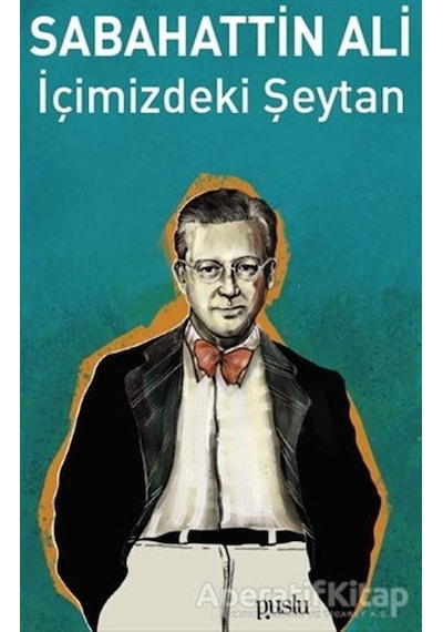 İçimizdeki Şeytan - Sabahattin Ali - Puslu Yayıncılık