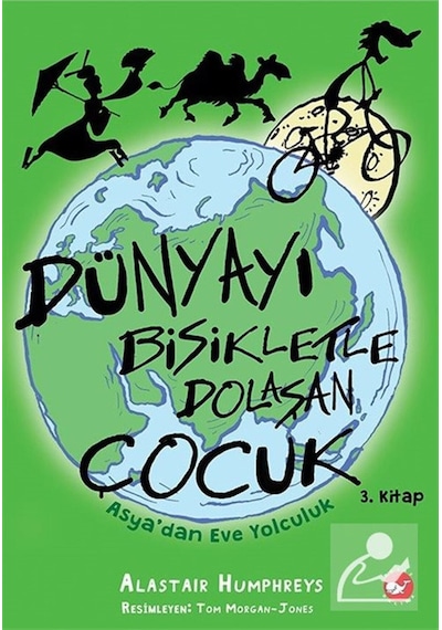 Dünyayı Bisikletle Dolaşan Çocuk 3 / Asya'dan Eve Yolculuk