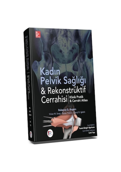 Kadın Pelvik Sağlığı & Rekonstrüktif Cerrahisi Klinik Pratik &