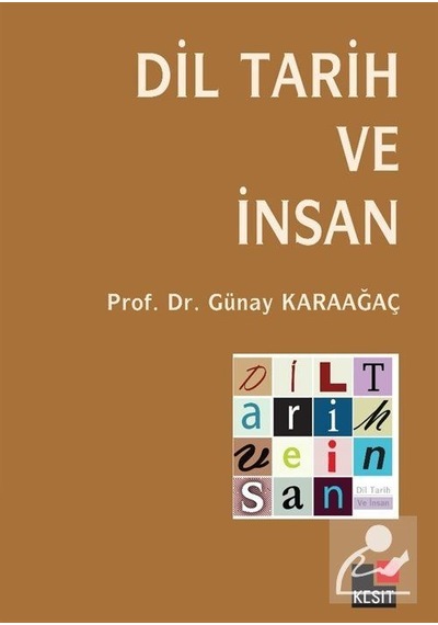 Dil Tarih Ve İnsan / Prof. Dr. Günay Karaağaç