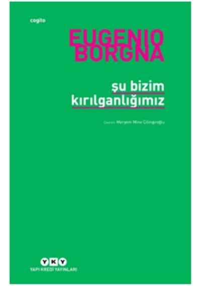 Şu Bizim Kırılganlığımız - Eugenio Borgna - Yapı Kredi Yayınları