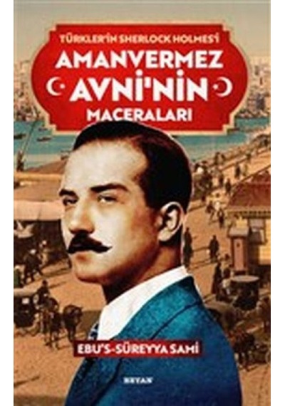 Amanvermez Avni'nin Maceraları - Türklerin Sherlock Holmes'i - Uvcu-820291