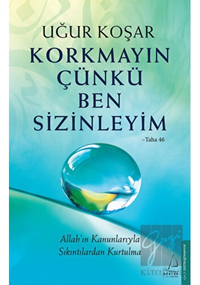 Korkmayın Çünkü Ben Sizinleyim - Uğur Koşar - Destek Yayınları