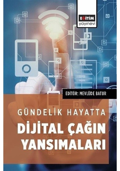 Gündelik Hayatta Dijital Çağın Yansımaları - Eğitim Yayınevi