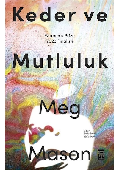 Keder ve Mutluluk - Meg Mason - Timaş Yayınları