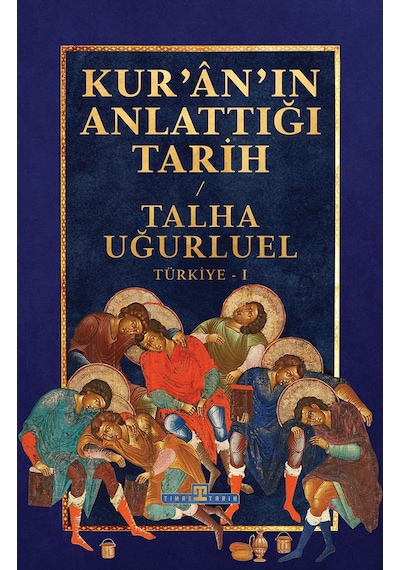 Kur An In Anlattığı Tarih: Türkiye - Talha Uğurluel