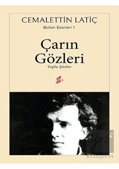 Çarın Gözleri-Toplu Şiirler - Cemalettin Latiç - Okur Kitaplığı