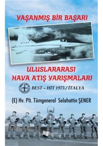 Uluslararası Hava Atış Yarışmaları-Yaşanmış Bir Başarı - Selahattin Şener - Karina Yayınevi