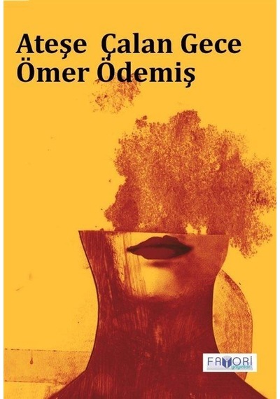 Ateşe Çalan Gece / Ömer Ödemiş