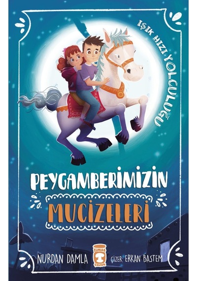 Peygamberimizin Mucizeleri-Nurdan Damla - Timaş Çocuk