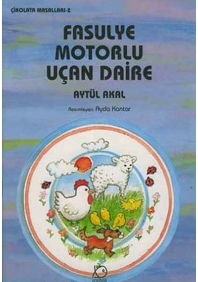 Fasulye Motorlu Uçan Daire - Aytül Akal - Uçanbalık Yayıncılık