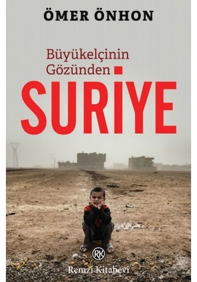 Büyükelçinin Gözünden Suriye - Ömer Önhon - Remzi Kitabevi