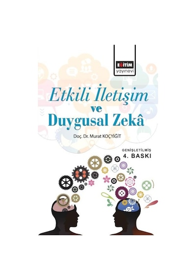 Etkili İletişim ve Duygusal Zeka - Murat Koçyiğit - Eğitim Yayınevi