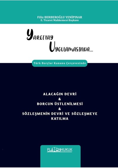 Alacağın Devri & Borcun Üstlenilmesi & Sözleşmenin Devri Ve Sözleşmeye Katılma