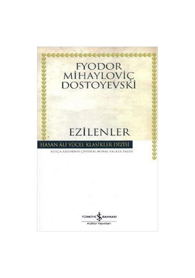 Ezilenler - Fyodor Mihayloviç Dostoyevski - Türkiye İş Bankası Kültür Yayınları