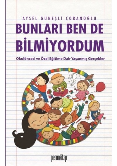 Bunları Ben de Bilmiyordum - Aysel Güneşli Çobanoğlu - Peron Kitap
