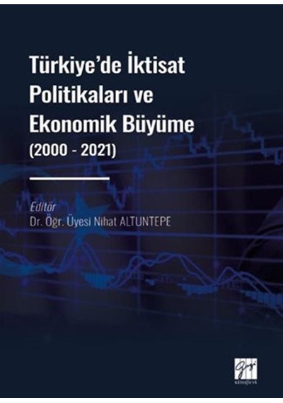 Türkiye' de İktisat Politikaları ve Ekonomik Büyüme (2000 - 20...