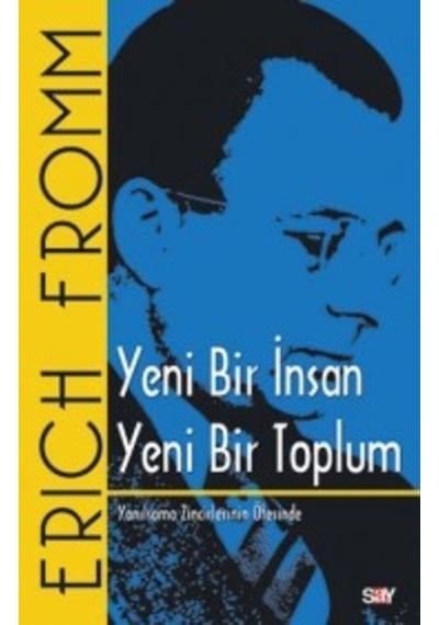 Yeni Bir İnsan Yeni Bir Toplum Erich Fromm Say Yayınları
